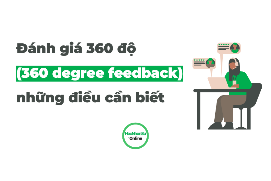 Đánh giá 360 độ (360 degree feedback), những điều cần biết