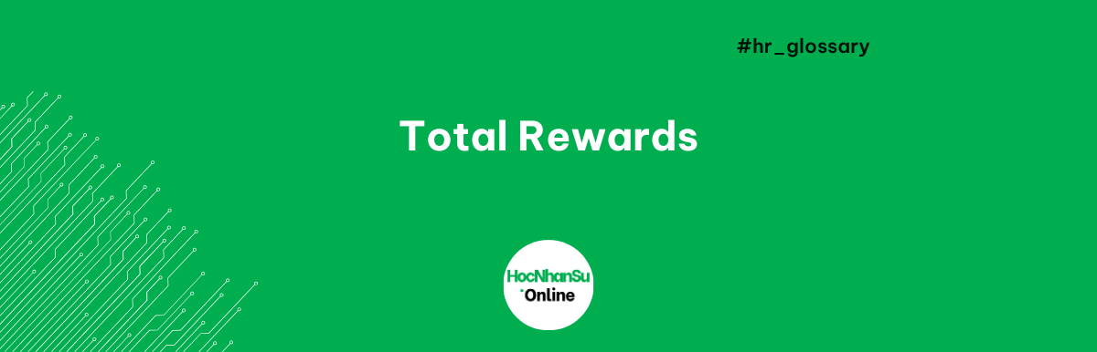 Total Rewards là gì?