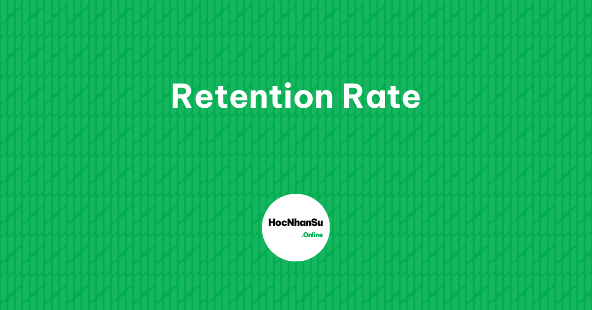 Employee Retention Rate là gì?