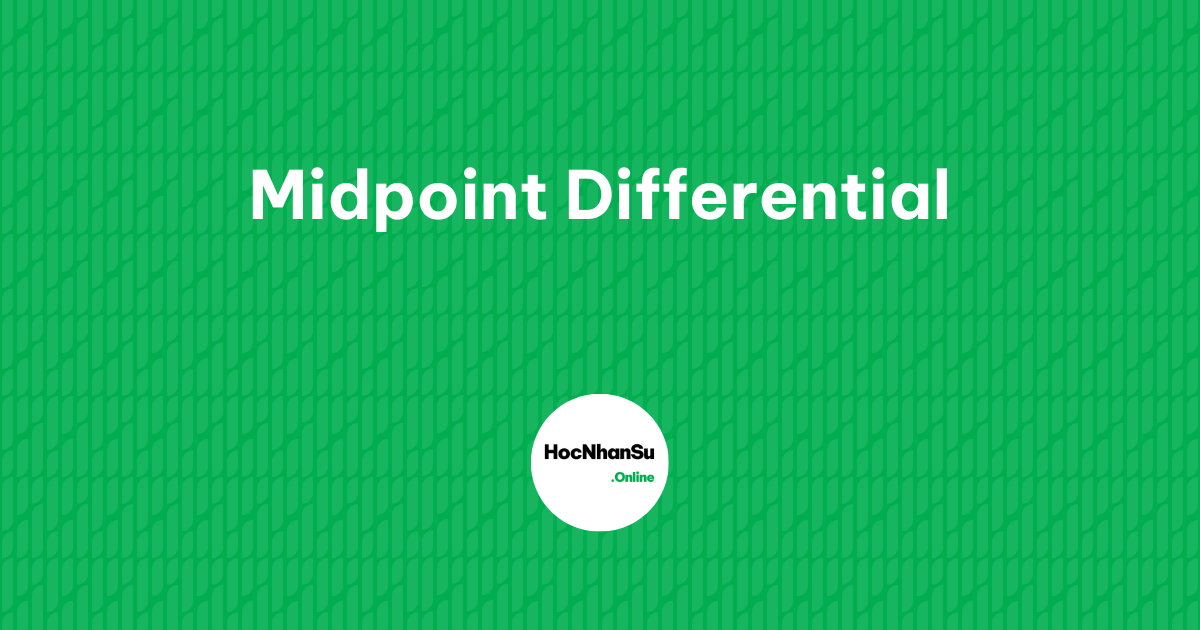 Midpoint Differential là gì?