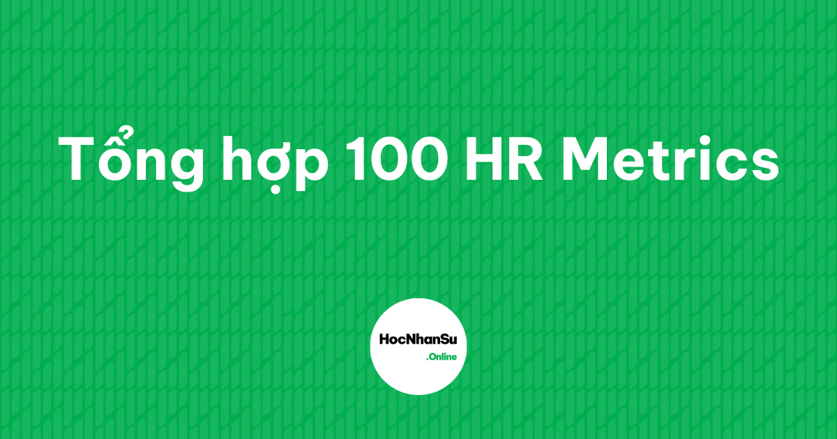 Tổng hợp 100 HR Metrics