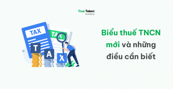Biểu thuế TNCN mới: HR cần hiểu gì và chuẩn bị ra sao trước 2026