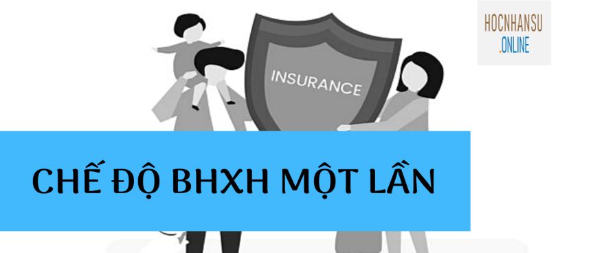 Chế độ BHXH một lần