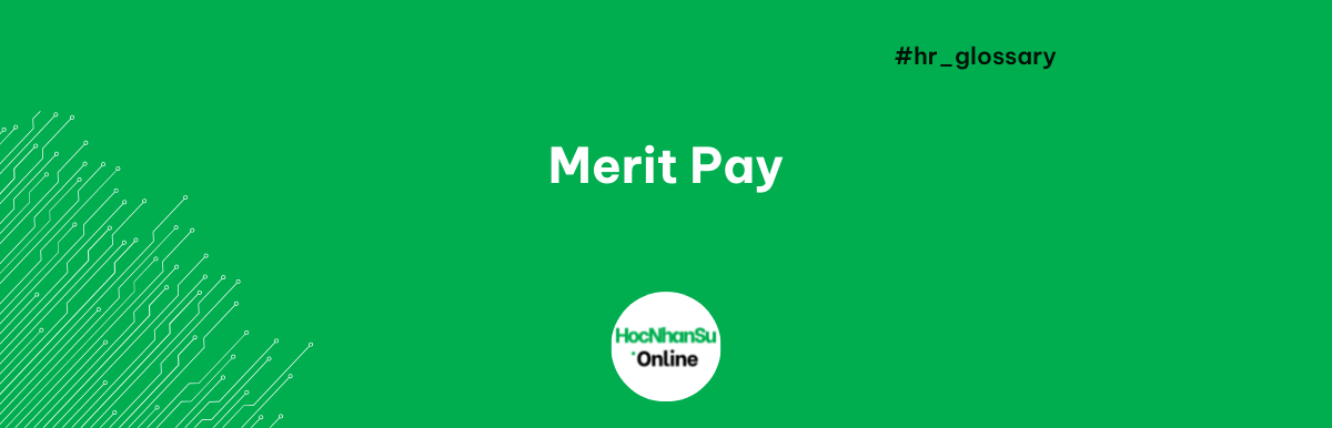 Merit Pay là gì?